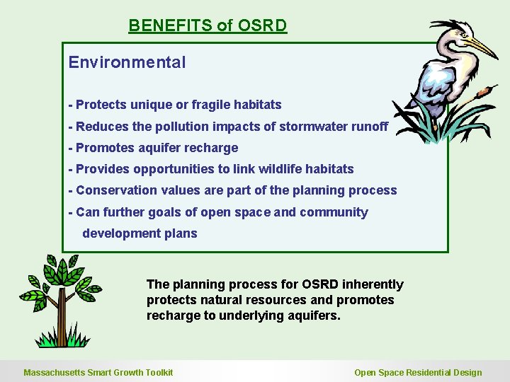 BENEFITS of OSRD Environmental - Protects unique or fragile habitats - Reduces the pollution BENEFITS of OSRD Environmental - Protects unique or fragile habitats - Reduces the pollution