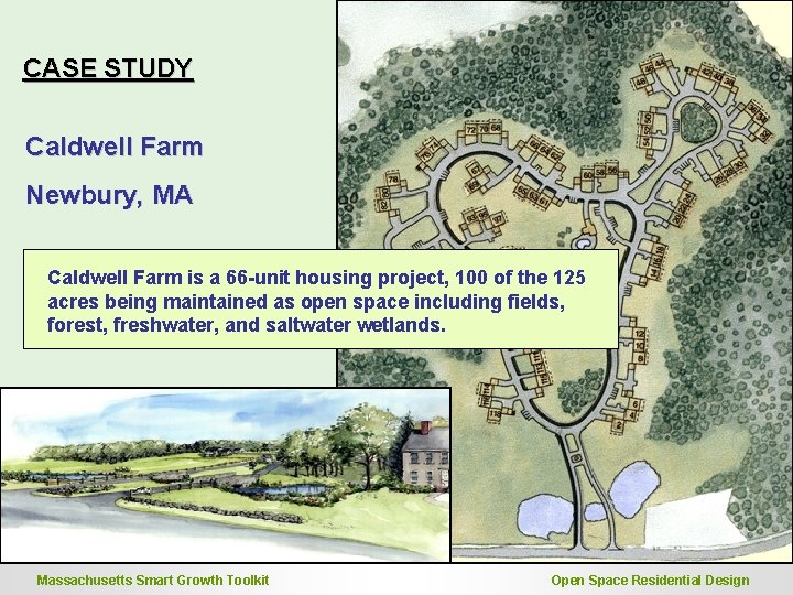 CASE STUDY Caldwell Farm Newbury, MA Caldwell Farm is a 66 -unit housing project, CASE STUDY Caldwell Farm Newbury, MA Caldwell Farm is a 66 -unit housing project,