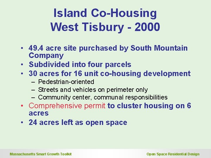 Island Co-Housing West Tisbury - 2000 • 49. 4 acre site purchased by South Island Co-Housing West Tisbury - 2000 • 49. 4 acre site purchased by South