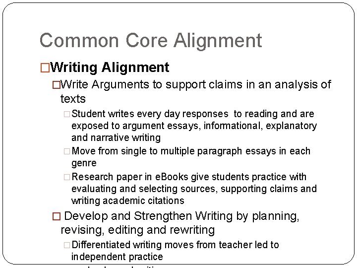Common Core Alignment �Writing Alignment �Write Arguments to support claims in an analysis of