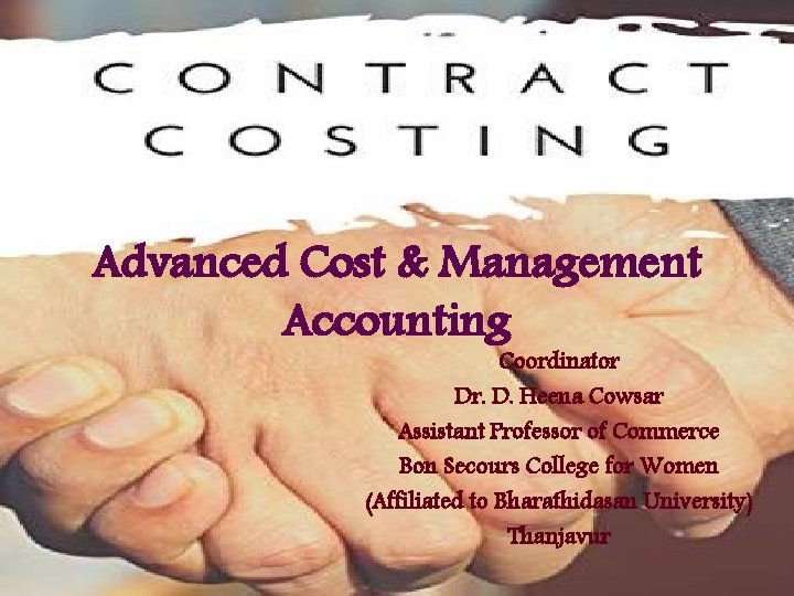 Advanced Cost & Management Accounting Coordinator Dr. D. Heena Cowsar Assistant Professor of Commerce