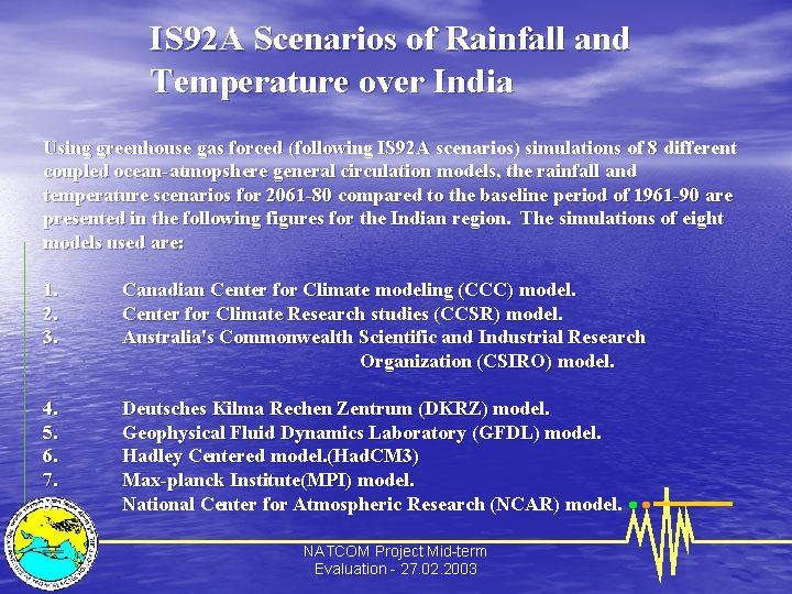 IS 92 A Scenarios of Rainfall and Temperature over India Using greenhouse gas forced
