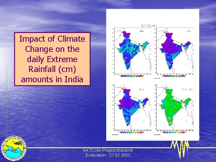 Impact of Climate Change on the daily Extreme Rainfall (cm) amounts in India NATCOM