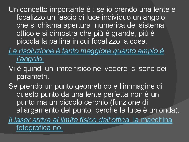 Un concetto importante è : se io prendo una lente e focalizzo un fascio