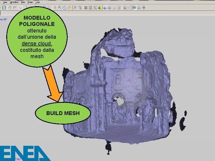 MODELLO POLIGONALE ottenuto dall’unione della dense cloud. costituito dalla mesh BUILD MESH 