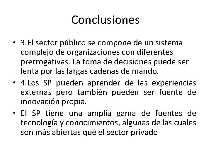 Conclusiones • 3. El sector público se compone de un sistema complejo de organizaciones