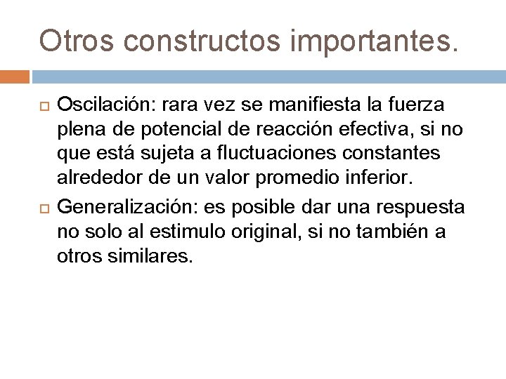 Otros constructos importantes. Oscilación: rara vez se manifiesta la fuerza plena de potencial de Otros constructos importantes. Oscilación: rara vez se manifiesta la fuerza plena de potencial de