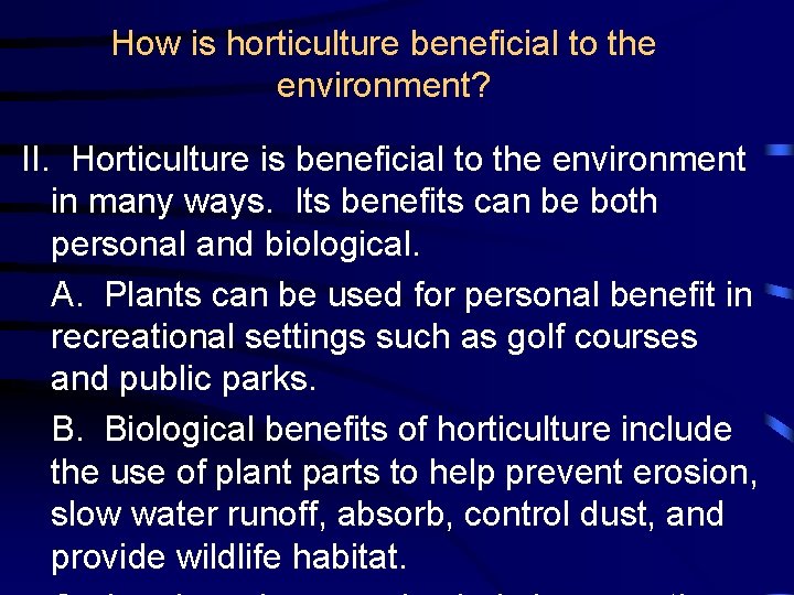How is horticulture beneficial to the environment? II. Horticulture is beneficial to the environment