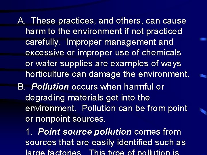 A. These practices, and others, can cause harm to the environment if not practiced