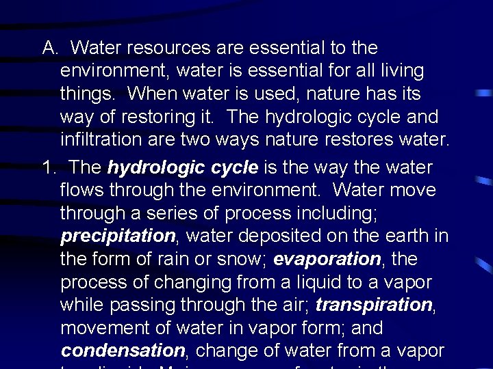 A. Water resources are essential to the environment, water is essential for all living