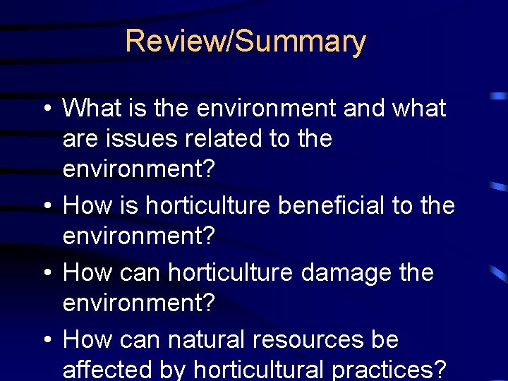 Review/Summary • What is the environment and what are issues related to the environment?