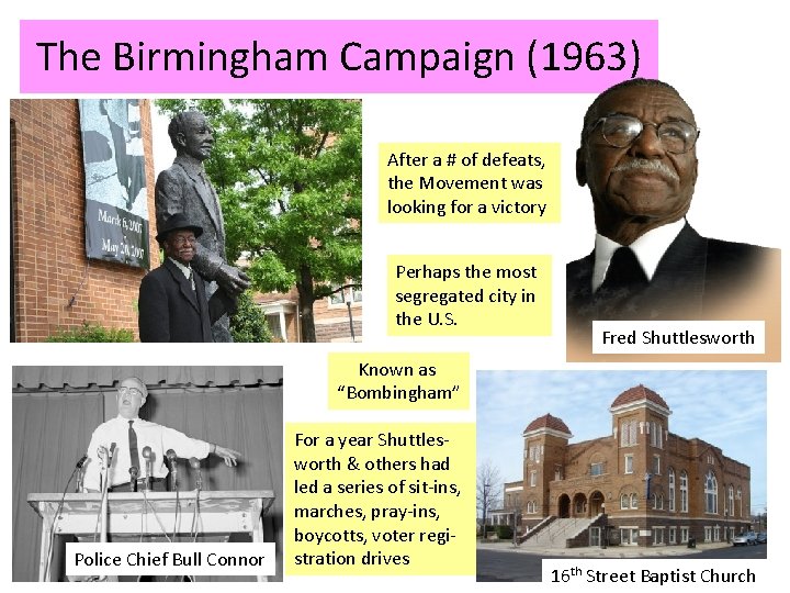 The Birmingham Campaign (1963) After a # of defeats, the Movement was looking for