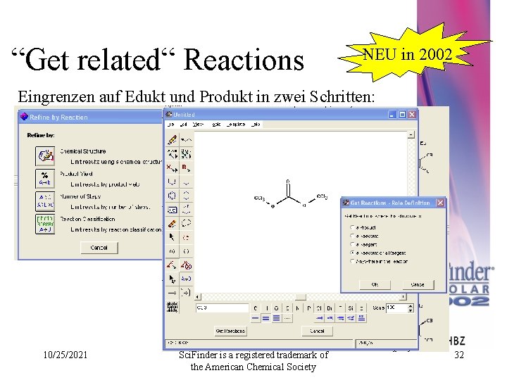 “Get related“ Reactions NEU in 2002 Eingrenzen auf Edukt und Produkt in zwei Schritten: