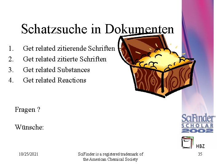 Schatzsuche in Dokumenten 1. 2. 3. 4. Get related zitierende Schriften Get related zitierte