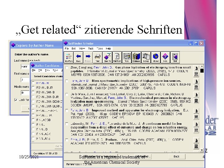 „Get related“ zitierende Schriften 10/25/2021 Sci. Finder is a registered trademark of the American