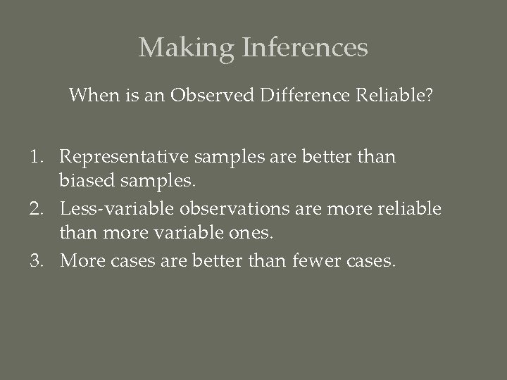 Making Inferences When is an Observed Difference Reliable? 1. Representative samples are better than