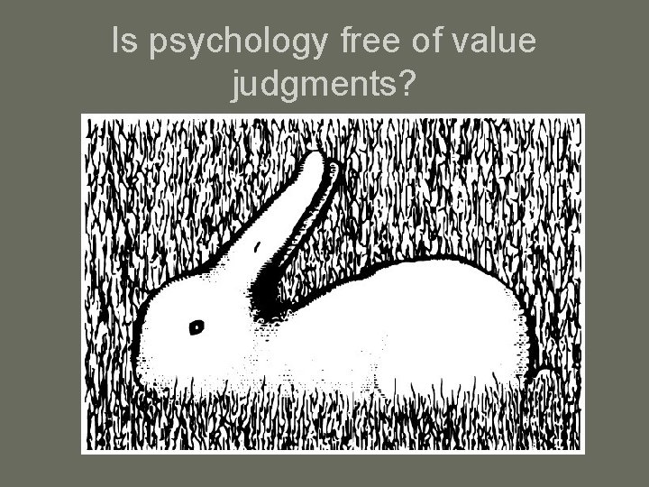 Is psychology free of value judgments? 