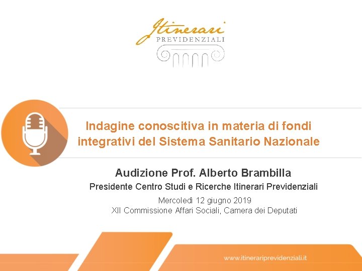 Indagine conoscitiva in materia di fondi integrativi del Sistema Sanitario Nazionale Audizione Prof. Alberto