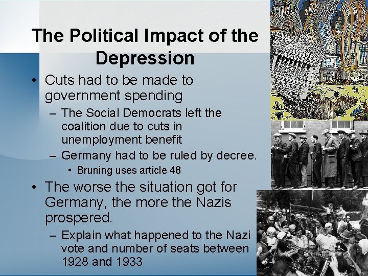 The Political Impact of the Depression • Cuts had to be made to government