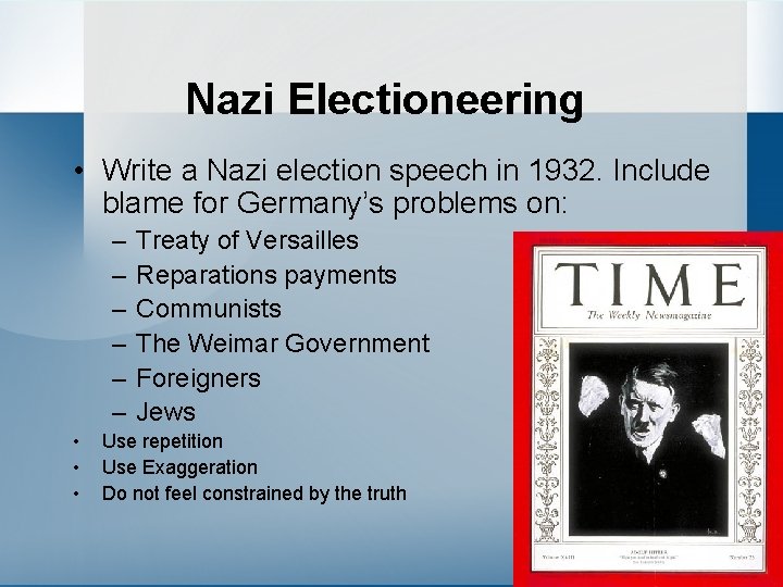 Nazi Electioneering • Write a Nazi election speech in 1932. Include blame for Germany’s