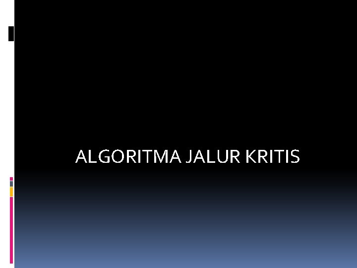 ALGORITMA JALUR KRITIS 