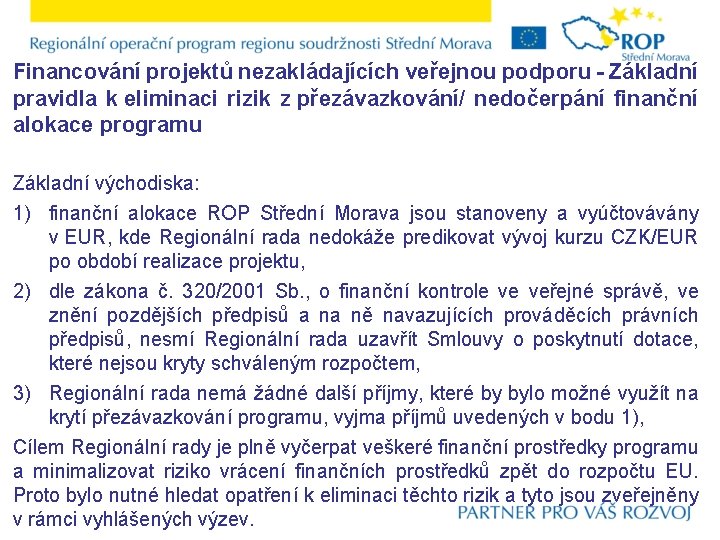 Financování projektů nezakládajících veřejnou podporu - Základní pravidla k eliminaci rizik z přezávazkování/ nedočerpání