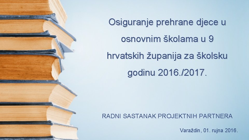 Osiguranje prehrane djece u osnovnim školama u 9 hrvatskih županija za školsku godinu 2016.