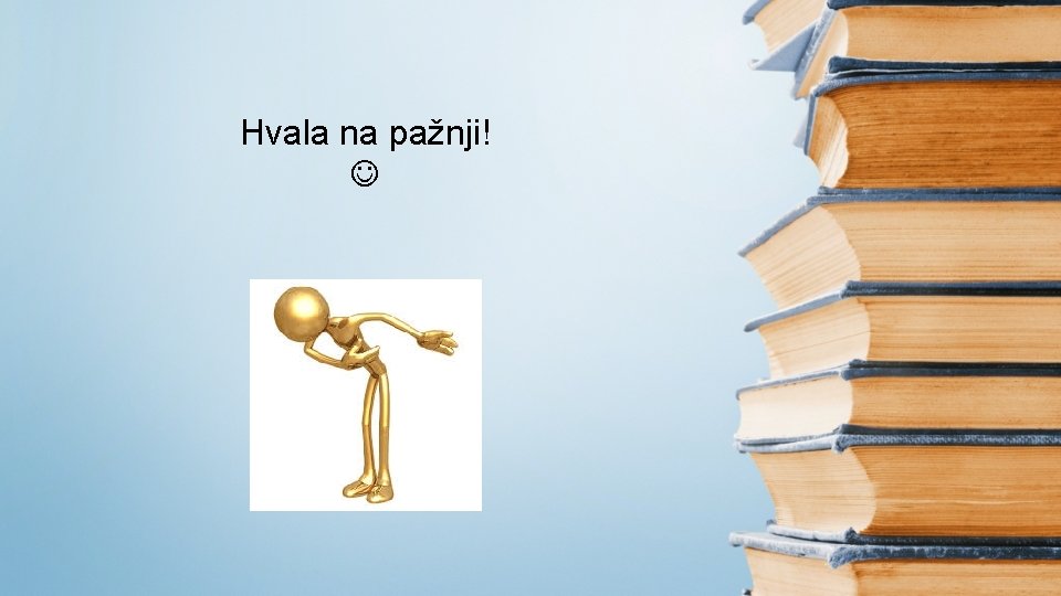 Hvala na pažnji! 