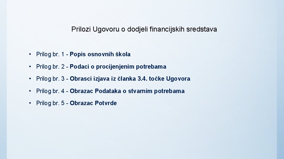 Prilozi Ugovoru o dodjeli financijskih sredstava • Prilog br. 1 - Popis osnovnih škola