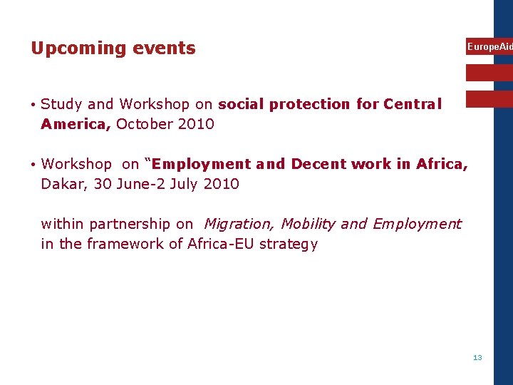 Upcoming events Europe. Aid • Study and Workshop on social protection for Central America,