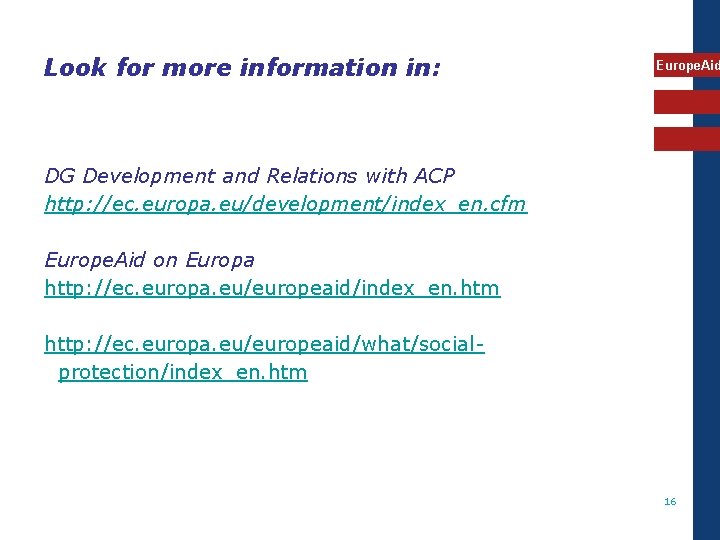 Look for more information in: Europe. Aid DG Development and Relations with ACP http: