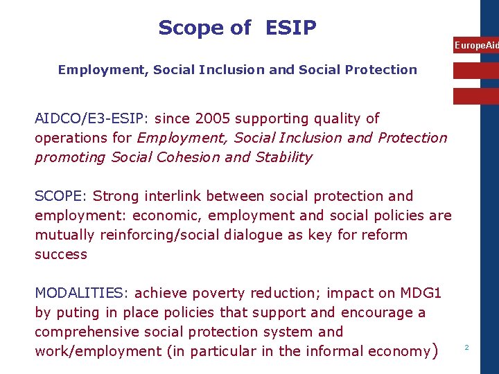 Scope of ESIP Europe. Aid Employment, Social Inclusion and Social Protection AIDCO/E 3 -ESIP: