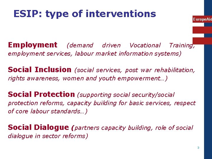 ESIP: type of interventions Europe. Aid Employment (demand driven Vocational Training, employment services, labour