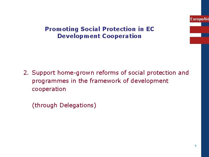 Europe. Aid Promoting Social Protection in EC Development Cooperation 2. Support home-grown reforms of