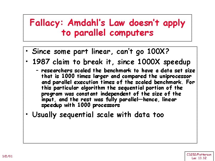 Fallacy: Amdahl’s Law doesn’t apply to parallel computers • Since some part linear, can’t