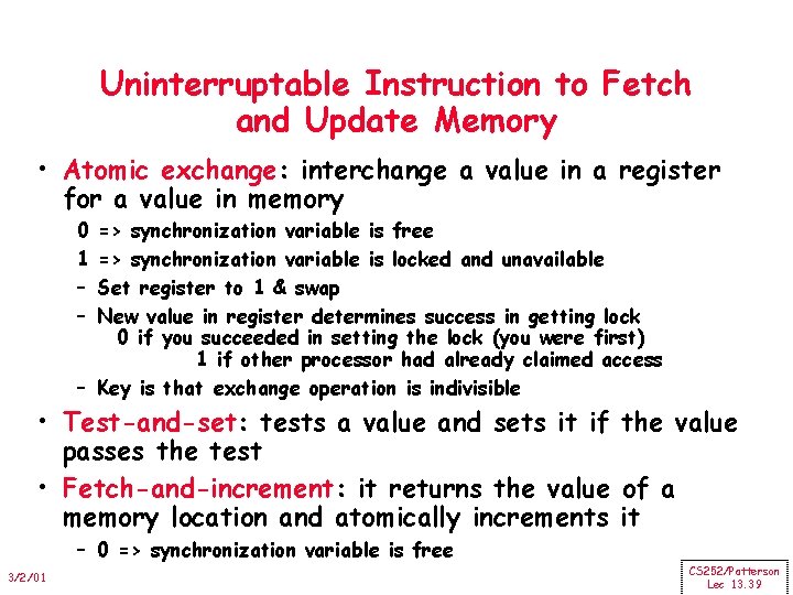 Uninterruptable Instruction to Fetch and Update Memory • Atomic exchange: interchange a value in