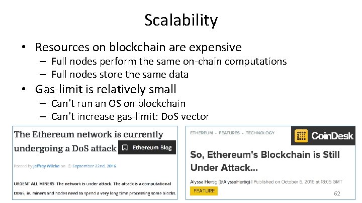 Scalability • Resources on blockchain are expensive – Full nodes perform the same on-chain