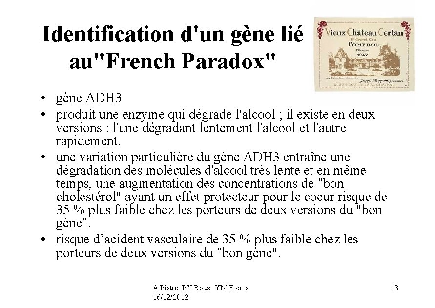 Identification d'un gène lié au"French Paradox" • gène ADH 3 • produit une enzyme