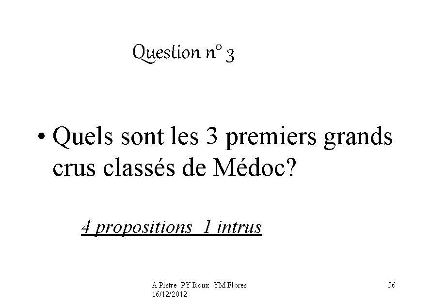 Question n° 3 • Quels sont les 3 premiers grands crus classés de Médoc?