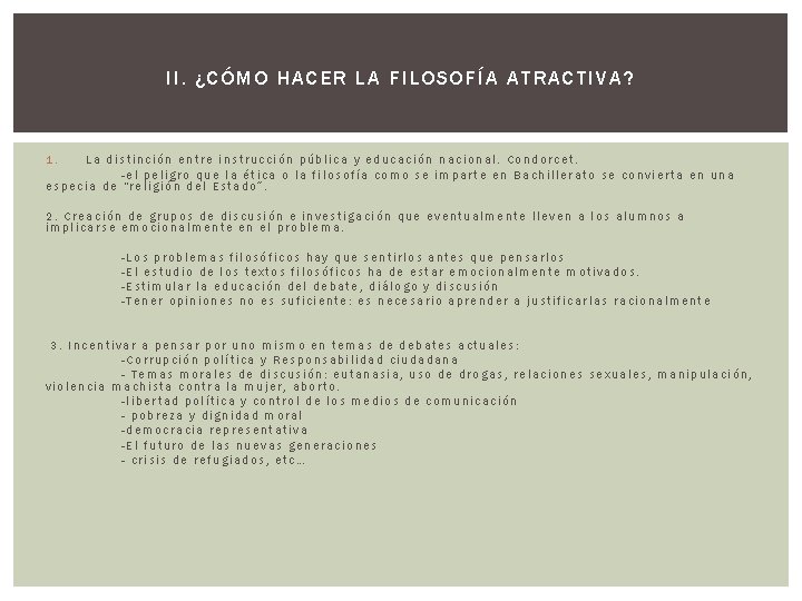 II. ¿CÓMO HACER LA FILOSOFÍA ATRACTIVA? 1. La distinción entre instrucción pública y educación