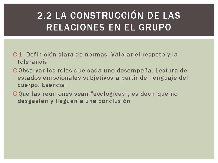 2. 2 LA CONSTRUCCIÓN DE LAS RELACIONES EN EL GRUPO 1. Definición clara de