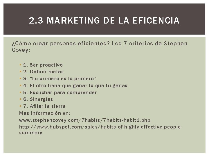 2. 3 MARKETING DE LA EFICENCIA ¿Cómo crear personas eficientes? Los 7 criterios de