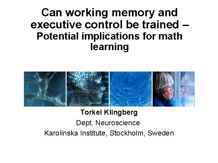 Can working memory and executive control be trained – Potential implications for math learning