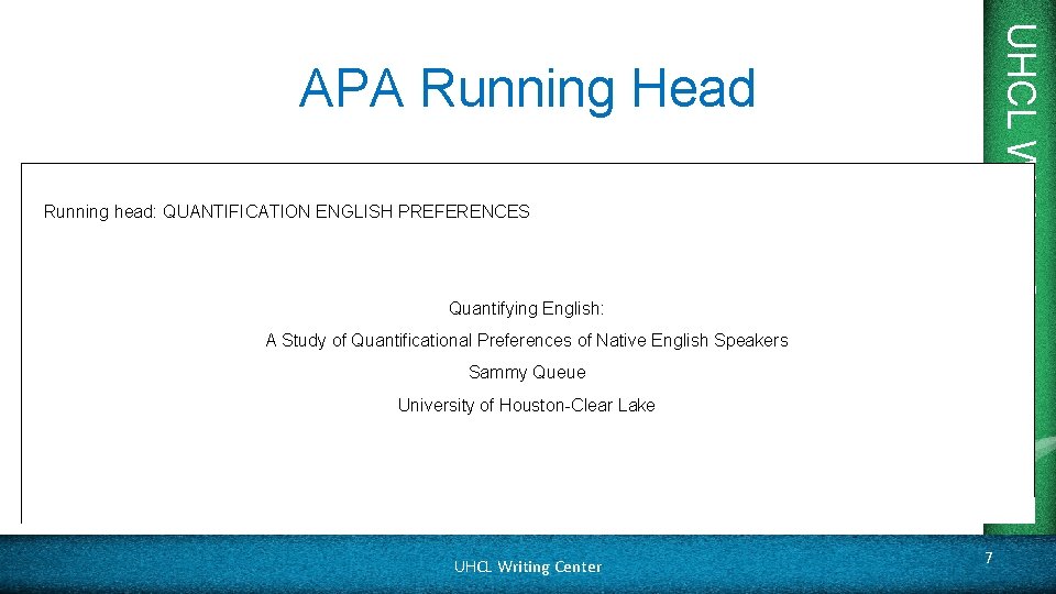 UHCL Writing Center APA Running Head Running head: QUANTIFICATION ENGLISH PREFERENCES Quantifying English: A