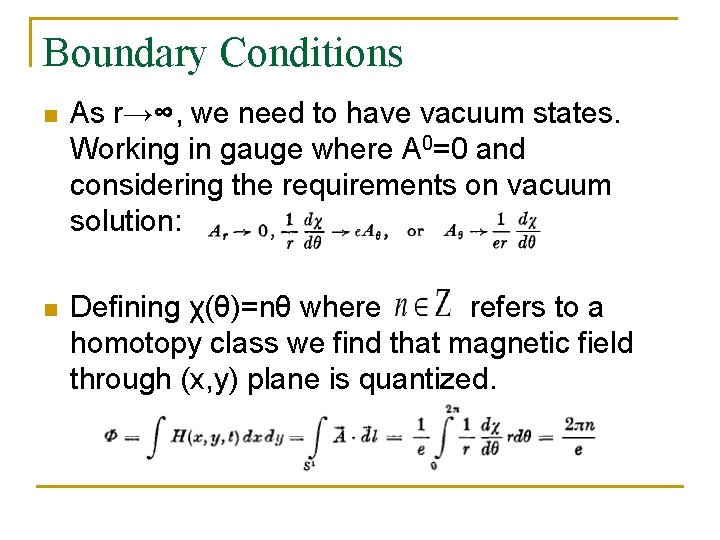 Boundary Conditions n As r→∞, we need to have vacuum states. Working in gauge