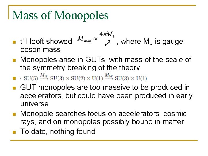 Mass of Monopoles n n n t’ Hooft showed , where MV is gauge