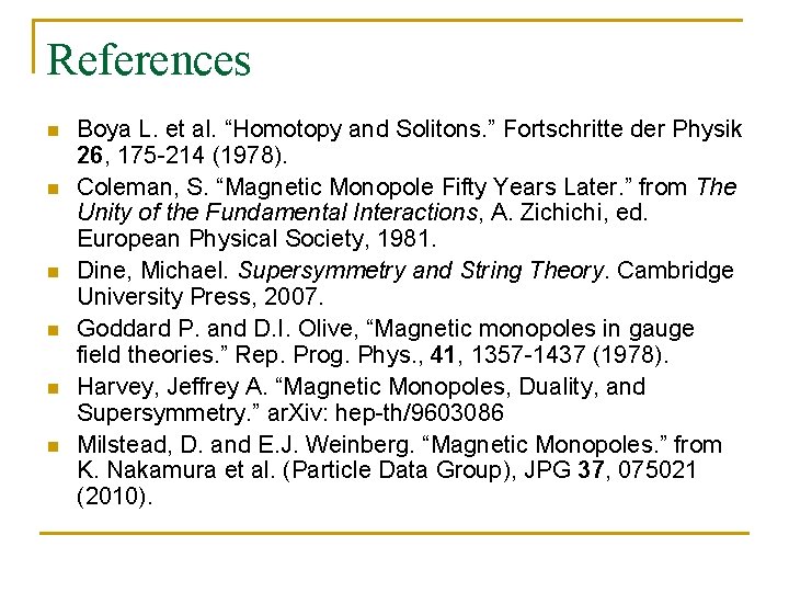 References n n n Boya L. et al. “Homotopy and Solitons. ” Fortschritte der