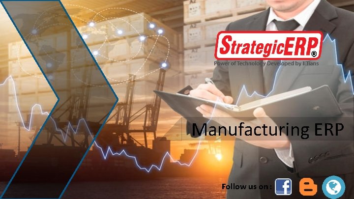 Manufacturing ERP Follow us on : 