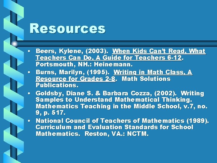 Resources • Beers, Kylene, (2003). When Kids Can’t Read, What Teachers Can Do, A Resources • Beers, Kylene, (2003). When Kids Can’t Read, What Teachers Can Do, A