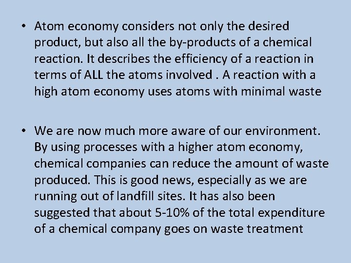  • Atom economy considers not only the desired product, but also all the